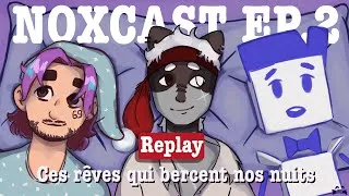 Miniature : 🎙[NOXCAST]🎙Ces ✨RÊVES✨ qui bercent nos nuits ft Koda et MemoArt (VOD - EVENEMENT SPECIAL)