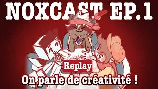 Miniature : 🎙[NOXCAST]🎙Comment gérer sa✨CREATIVITE✨? ft @fafelue et @memoart (VOD - EVENEMENT SPECIAL)