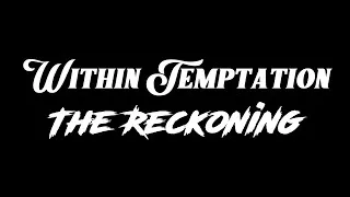 Miniature : Within Temptation - The Reckoning [Lyrics]