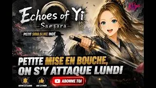 Miniature : 01 - Petite mise en bouche - On s'y attaque lundi - Echoes of Yi Samsara