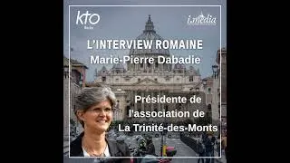 Miniature : À Rome, l’accueil des pèlerins à La Trinité-des-Monts avec Marie-Pierre Dabadie