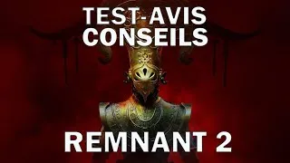 Miniature : REMNANT 2 - TEST, AVIS ET CONSEILS après 35 heures de jeu