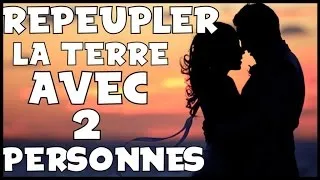 Miniature : Comment REPEUPLER la Terre avec seulement 2 PERSONNES ?