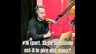 Miniature : Kumquat #16 (partie 2) - Le spécisme est-il le pire des maux?