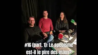 Miniature : Kumquat #16 (partie 1) - Le spécisme est-il le pire des maux?
