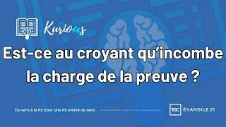 Miniature : Est-ce au croyant qu'incombe la charge de la preuve ?