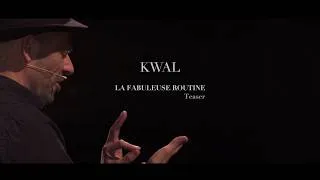 Miniature : Kwal - La Fabuleuse Routine (Teaser - 2017)