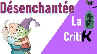 Miniature : Série Désenchantée : La critique