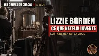Miniature : LIZZIE BORDEN : CE QUE LA SÉRIE NETFLIX N'A PAS DIT | Les Crimes du Chacal #26