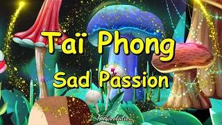 Miniature : Taï Phong et JJG - Sad Passion | HD