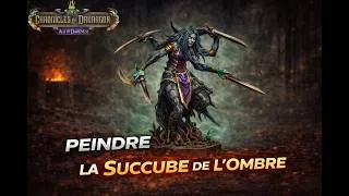 Miniature : 🎨Peindre la Succube de l'Ombre 👹 | Spoils of War/ Trésors de Guerre | Chroniques de Drunagor ⚔️