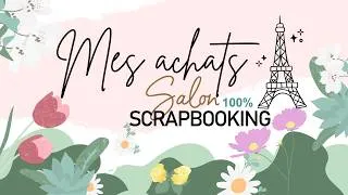 Miniature : Haul : salon 100% scrap de Port Marly !
