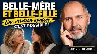 Miniature : Ce que votre belle fille attend de vous et que vous n'osez pas lui demander | Christophe André