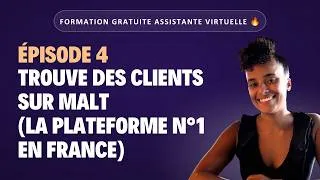 Miniature : Assistante virtuelle : comment trouver des clients sur Malt (Épisode 4)