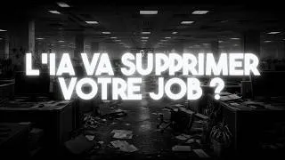 Miniature : L’IA VA SUPPRIMER VOTRE JOB ?