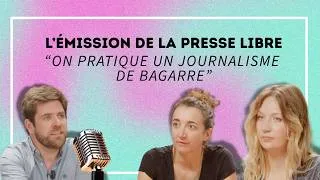 Miniature : L'émission de La Presse libre : "On pratique un journalisme de bagarre"