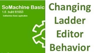 Miniature : how to Change Ladder Editor Behavior in somachine basic software