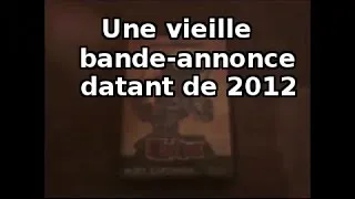 Miniature : Une vieille bande-annonce datant de 2012.