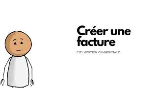 Miniature : Créer une facture Ciel gestion commerciale