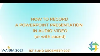 Miniature : WAIBIA2021 Tutorial-How to turn a PowerPoint presentation into a video