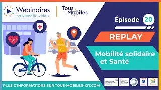Miniature : Replay du webinaire #20 : "Mobilité solidaire et santé"