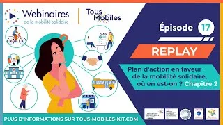 Miniature : Replay webinaire #17 «Plan d’Action en faveur de la Mobilité Solidaire, où en est-on ? Chapitre 2»