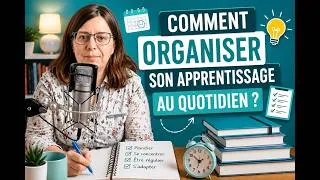Miniature : Comment organiser son apprentissage au quotidien ?