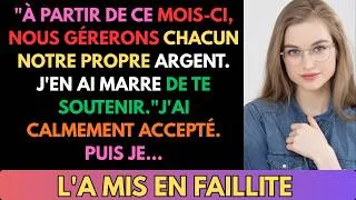 Miniature : Mon Mari A Déclaré En Avoir Marre De Vous Soutenir! J'Ai Calmement Accepté Puis Je L'Ai Mis En