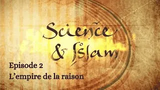 Miniature : Science et Islam - L'empire de la raison (2/3)