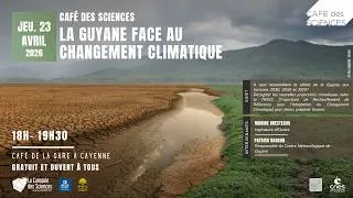 Miniature : Café des Sciences - La Guyane face au Changement climatique