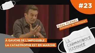 Miniature : Edwy Plenel : A gauche de l'impossible, la catastrophe en marche