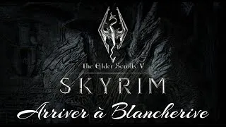 Miniature : Arriver a Blancherive Ep3 Skyrim