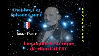 Miniature : Biographie Historique du Charlatan Allan KARDEC - Chapitre 6 et Episode 6 sur 6 - Fr