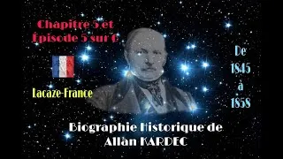 Miniature : Biographie Historique du Charlatan Allan KARDEC - Chapitre 5 et Episode 5 sur 6 - Fr