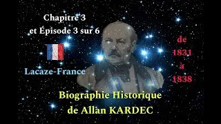 Miniature : Biographie Historique du Charlatan Allan KARDEC - Chapitre 3 et Episode 3 sur 6 - Fr