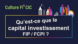Miniature : Que sont les FIP & FCPI du Capital Investissement ? | Tout comprendre en moins de 3 minutes