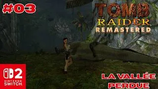 Miniature : #03 Tomb Raider Remastered Nintendo Switch 2 : La Vallée Perdue