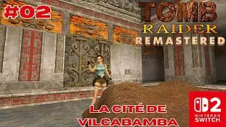 Miniature : #02 Tomb Raider Remastered Nintendo Switch 2 : La Cité de Vilcabamba