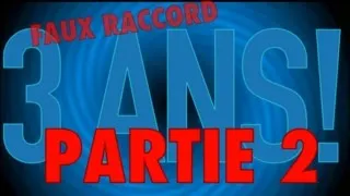 Miniature : Faux Raccord: Spécial lachainedestriples - Partie 2