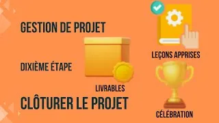Miniature : Gestion de projet - Dixième étape - Clôturer le projet
