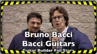 Miniature : Bruno Bacci, Bacci Guitars - Guitar building fail story