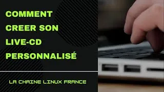 Miniature : Comment créer un live CD personnalisé Linux Ubuntu et dérivés