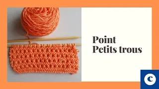 Miniature : Apprendre le tricot : TUTO POINT PETITS TROUS TRICOT FACILE