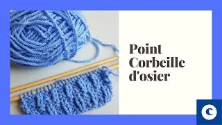Miniature : Apprendre le tricot : TUTO POINT CORBEILLE D'OSIER TRICOT FACILE