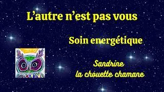 Miniature : L'autre n'est pas vous - Soin énergétique