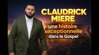 Miniature : CLAUDRICK MIERE: Chanteur Gospel avec une histoire exceptionnel