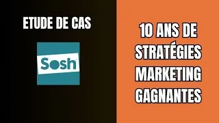 Miniature : Sosh : 10 ans de stratégies marketing gagnantes analysées