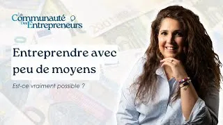 Miniature : 💡 Entreprendre avec peu de moyens : est-ce vraiment possible ?