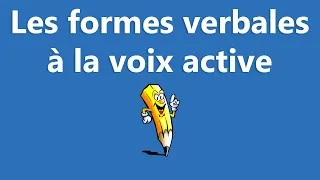 Miniature : Les formes verbales à la voix active - La conjugaison