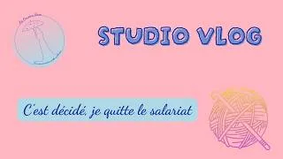 Miniature : #1 VLOG CROCHET - J'ai ENFIN décidé de quitter le salariat